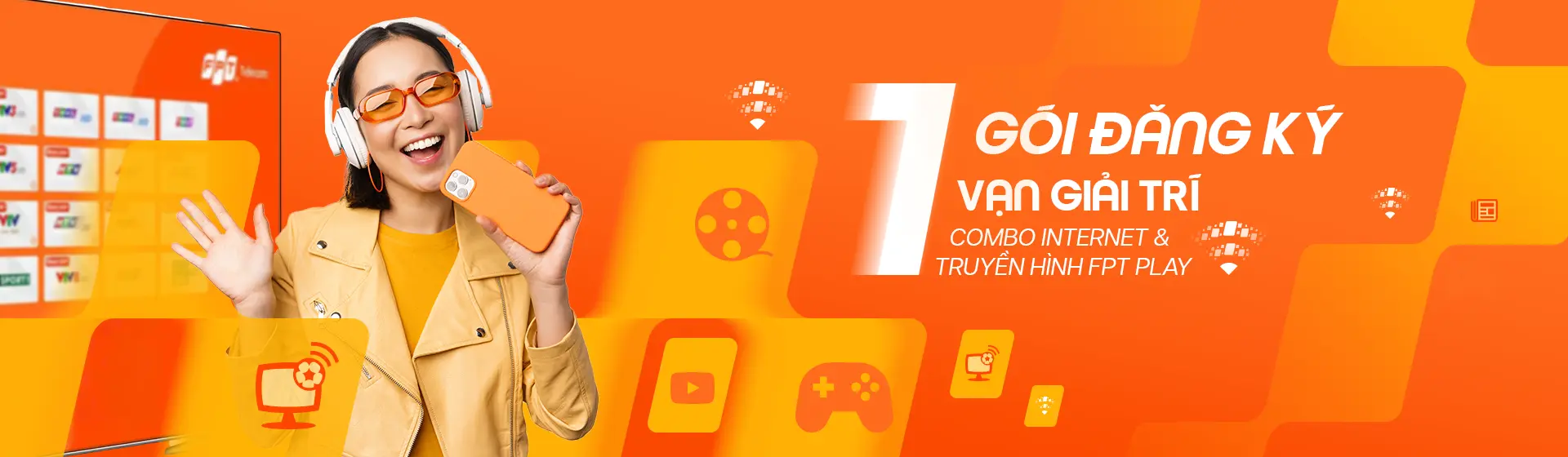 1 gói đăng ký vạn giải trí cùng Combo FPT