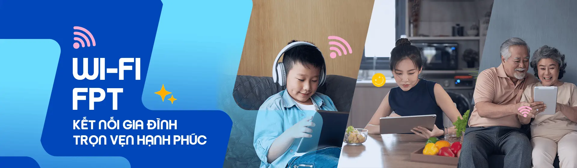 Kết nối WiFi FPT trọn vẹn hạnh phúc